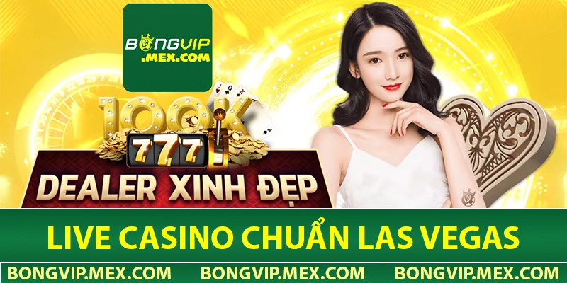 Live Casino chuẩn quốc tế